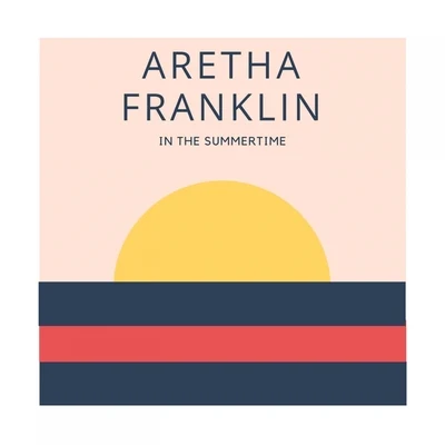 In The Summertime 專輯 Aretha Franklin/Otis Redding/Luther Vandross/Sergio Mendes/Alain Clark