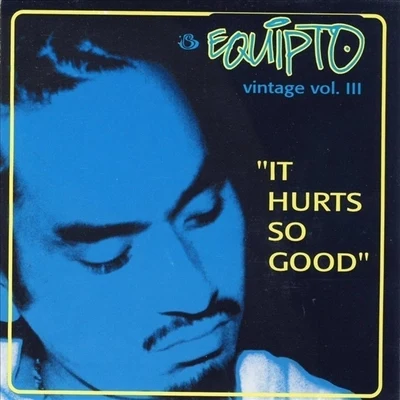 Vintage, Vol. III: It Hurts So Good 專輯 Equipto/Remy Ozama