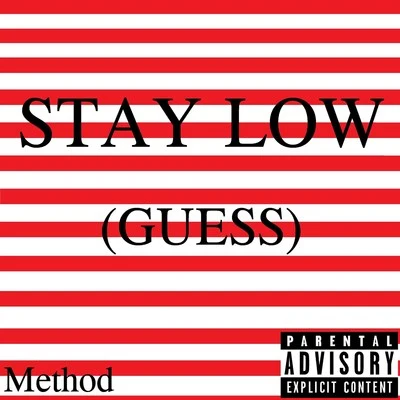 Stay Low (Guess) 專輯 Method