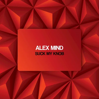 Suck My Knob 专辑 Alex Mind