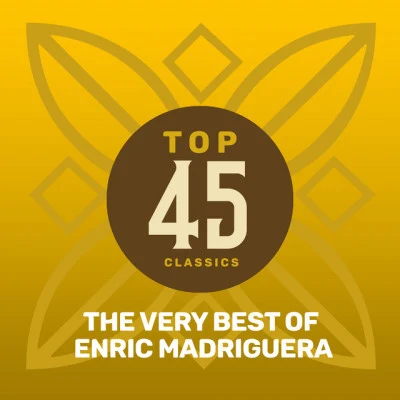 Oscar ChilesottiEnric Madriguera Top 45 Classics - The Very Best of Enric Madriguera