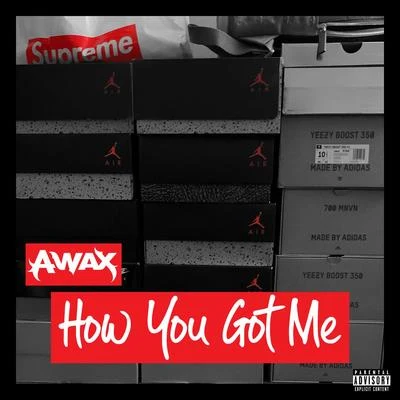 How You Got Me 專輯 A-Wax