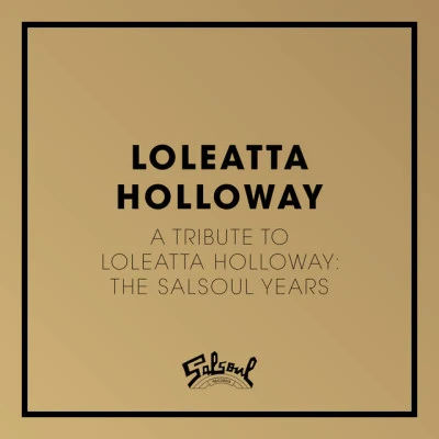 Loleatta Holloway A Tribute to Loleatta Holloway: The Salsoul Years