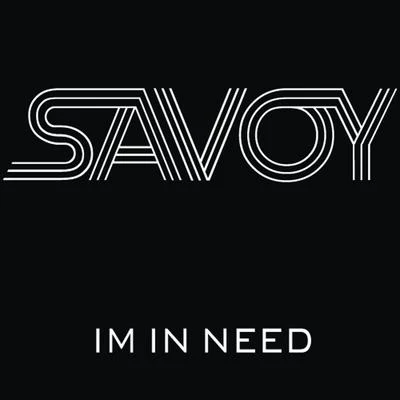 Im In Need 專輯 Savoy