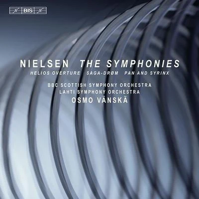 NIELSEN, C.: Symphonies Nos. 1-6HeliosSaga-DreamPan and Syrinx (BBC Scottish Symphony, Lahti Symphony, Vanska) 专辑 Osmo Vänskä/Lahti Symphony Orchestra