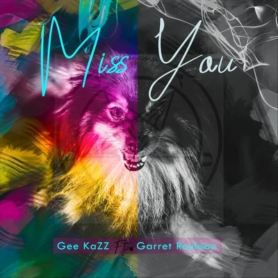 Miss You (feat. Garret Rouleau) 專輯 Gee Kazz/Kelechi/Twincrazies