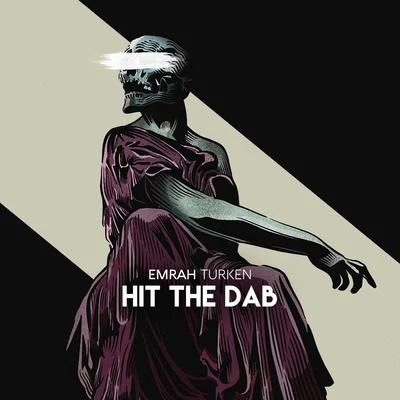 Hit The Dab 專輯 Ege Balkız/Emrah Turken/Burry Soprano