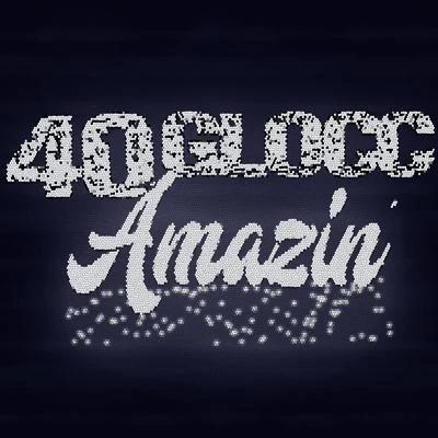 Amazin 專輯 40 Glocc