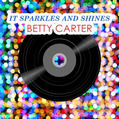 Betty Carter It Sparkles And Shines