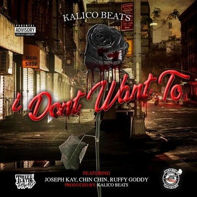 I Dont Want To (feat. Joseph Kay, Chin Chin & Ruffy Goddy) 專輯 Thizz Latin Hayward/Kalico Beats