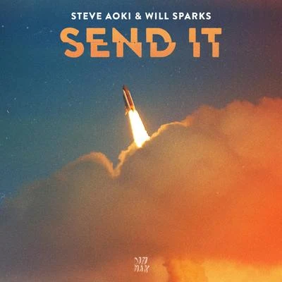 Will SparksSteve Aoki SEND IT