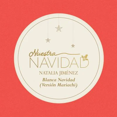 Blanca Navidad (Versión Mariachi) 專輯 Camilo Sesto/Natalia Jiménez/Carlos Rivera