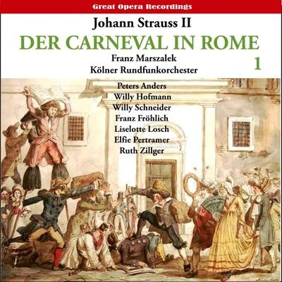 Strauss II: Der Karneval in Rom (The Carnival in Rome) Operetta, Vol. 1 (1950) 專輯 Kölner Rundfunkchor