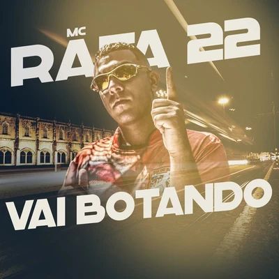 Vai Botando 专辑 MC Rafa 22