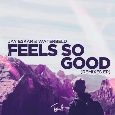 Feels So Good (Remixes) 专辑 Jay Eskar/Uplink