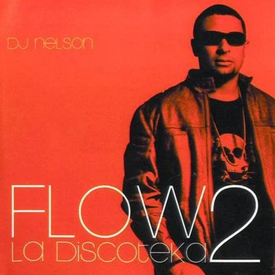 Flow La Discoteka 2 專輯 DJ Nelson