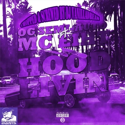 MC EihtDJ Cam Hood Livin (Chopped & Screwed By DJ Vanilladream) [feat. MC Eiht]