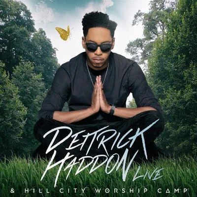 Deitrick Haddon & Hill City Worship Camp 專輯 Deitrick Haddon