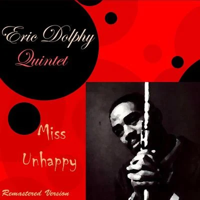 Miss Unhappy 专辑 Eric Dolphy Quintet/Eric Dolphy