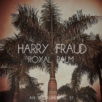 Royal Palm - EP 專輯 Harry Fraud