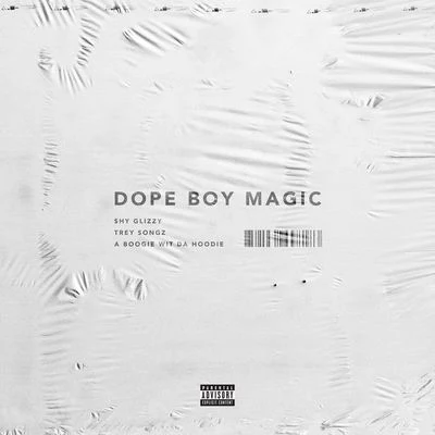 Dope Boy Magic (feat. Trey Songz and A Boogie wit da Hoodie) 專輯 Shy Glizzy/Rico Nasty