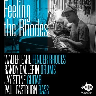 Feeling The Rhodes (feat. Randy Gallerin, Jay Stone & Paul Eastburn) 專輯 Randy Gallerin