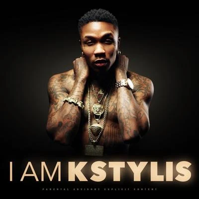 I Am Kstylis 專輯 ItsaClassik/Giovanni Tha King/Mr WiredUp/Kstylis/Bone The Mack