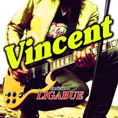 Dedicato a Ligabue 专辑 Vincent