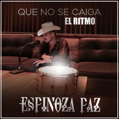 Que No Se Caiga el Ritmo 專輯 Espinoza Paz