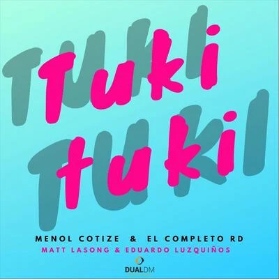 Tuki Tuki (feat. Menol Cotize) 專輯 El Completo Rd/Danny Romero