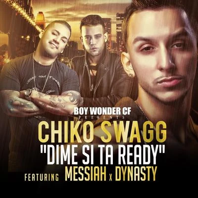 Dime Si Estas Ready (feat. Messiah & Dynasty) 专辑 Chiko Swagg/El Pekeno