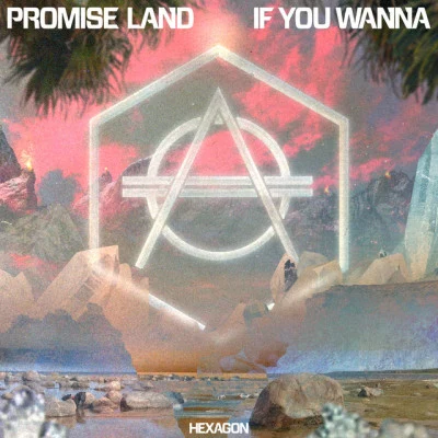 If You Wanna 专辑 Promise Land