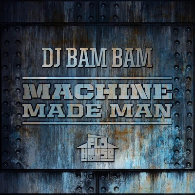 DJ Bam BamDavoodi Machine Made Man (Album Version)