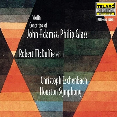 Violin Concertos Of John Adams And Philip Glass 专辑 Christoph Eschenbach