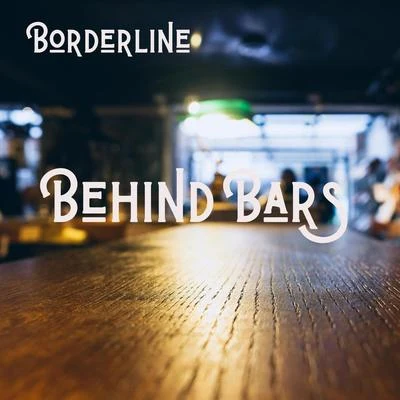 Behind Bars 專輯 Borderline