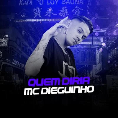 MC Dieguinho Quem Diria