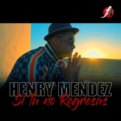 Si Tú No Regresas 專輯 Henry Mendez