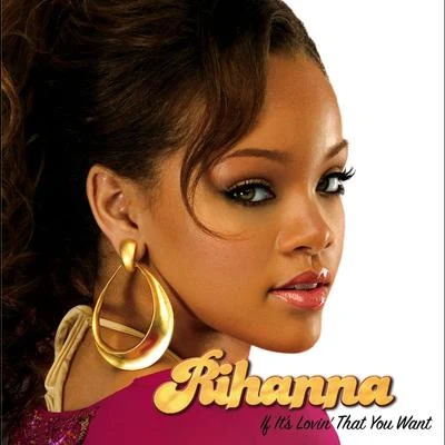 If Its Lovin That You Want (Intl ECD maxi) 專輯 Rihanna