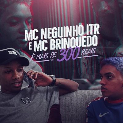 É Mais de 300 Reais 专辑 Mc Brinquedo/Mc Pedrinho