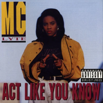 Act Like You Know (Explicit Version) 專輯 MC Lyte