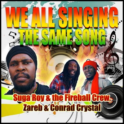 We All Singing the Same Song 专辑 Suga Roy/Conrad Crystal/Marcia Griffiths/Tashina