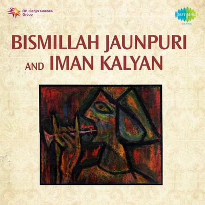 Bismillah Jaunpuri And Iman Kalyan 专辑 Ustad Bismillah Khan/Ananda Shankar