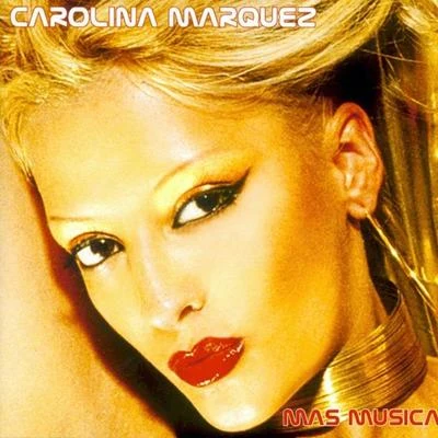 Mas Musica 专辑 Carolina Marquez