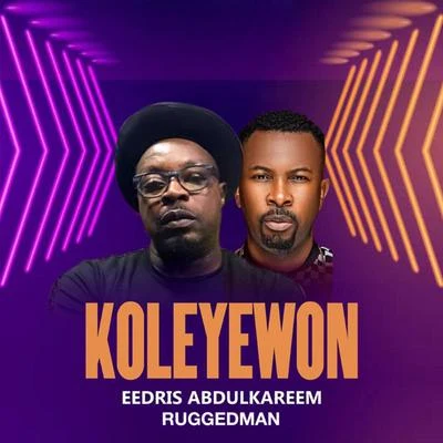 Koleyewon 專輯 Eedris Abdulkareem