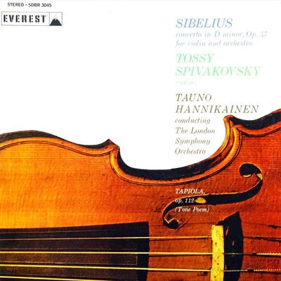 Tauno HannikainenTossy SpivakovskyThe London Symphony Orchestra Chamber Group Sibelius: Violin Concerto in D Minor & Tapiola (Transferred from the Original Everest Records Master Tapes)