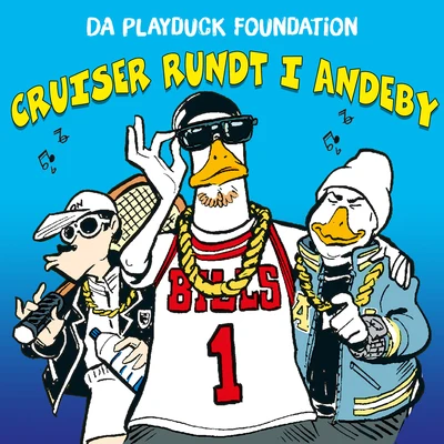 Cruiser Rundt i Andeby 專輯 Da Playduck Foundation