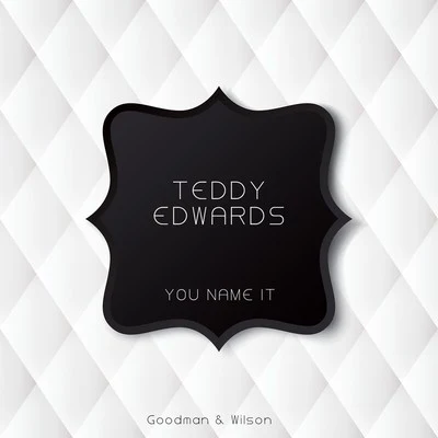 You Name It 專輯 Teddy Edwards