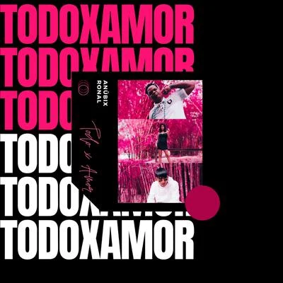 Todo X Amor 專輯 Anubix/Dj Gomeko