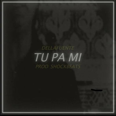 Tu Pa Mi 专辑 DELLAFUENTE/Novedades Carminha