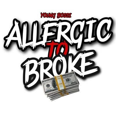 Allergic to Broke 專輯 Young Bossi/Lil Mont